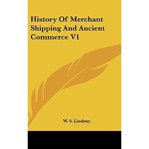 History Of Merchant Shipping And Ancient Commerce V1