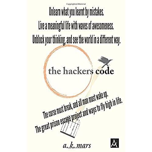 The Hackers Code: The Great Prison Escape Project And Ways To Fly High In Life