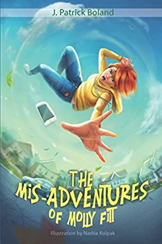 The Mis-Adventures Of Molly Fitt: 12 Vignettes From A Year In The Life Of A Misfit