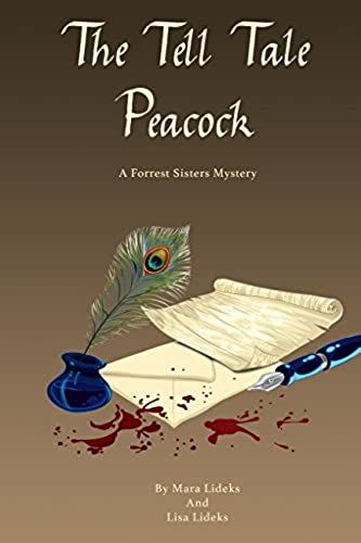 The Tell-Tale Peacock: A Forrest Sisters Mystery