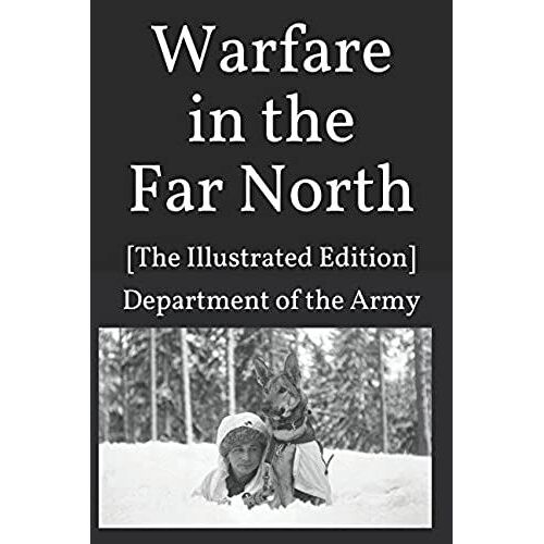 Warfare In The Far North: [The Illustrated Edition]