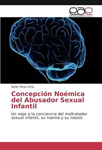 Concepción Noémica Del Abusador Sexual Infantil