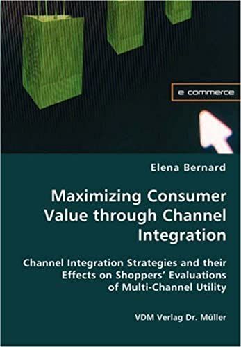 Maximizing Consumer Value Through Channel Integration