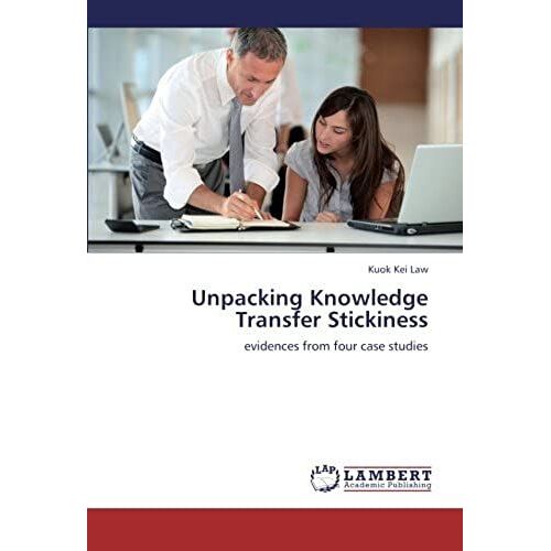 Unpacking Knowledge Transfer Stickiness