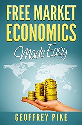 Free Market Economics Made Easy
