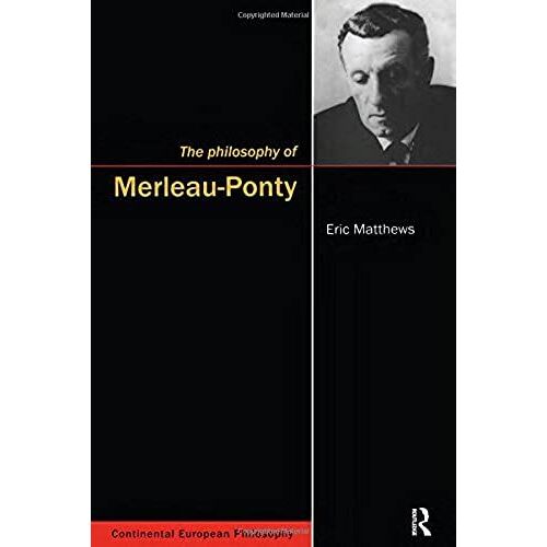 The Philosophy Of Merleau-Ponty