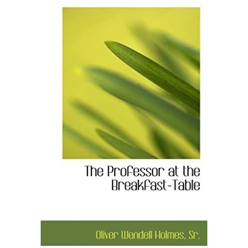 The Professor At The Breakfast-Table