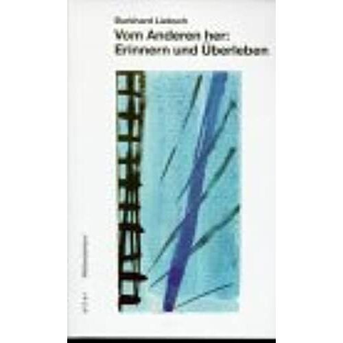 Vom Anderen Her, Erinnern Und Überleben