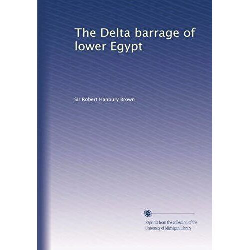 The Delta Barrage Of Lower Egypt