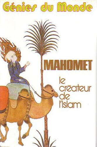 Génies Du Monde : Mahomet,Le Créateur De L'islam