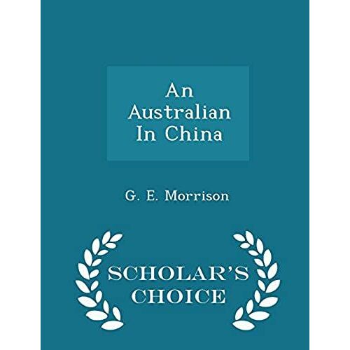 An Australian In China - Scholar's Choice Edition