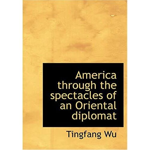 America Through The Spectacles Of An Oriental Diplomat