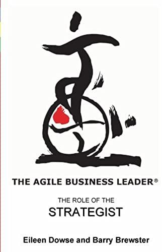 The Agile Business Leader: The Role Of The Strategist
