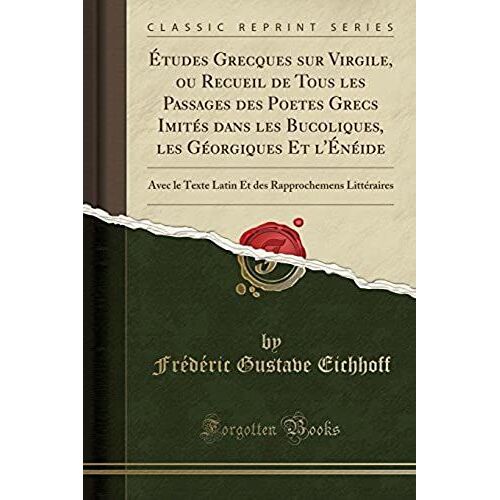 Eichhoff, F: Études Grecques Sur Virgile, Ou Recueil De Tous