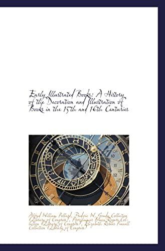 Early Illustrated Books: A History Of The Decoration And Illustration Of Books In The 15th And 16th