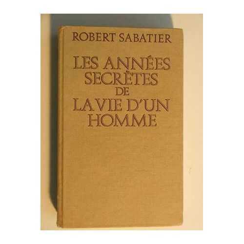 Les Années Secrètes De La Vie D'un Homme