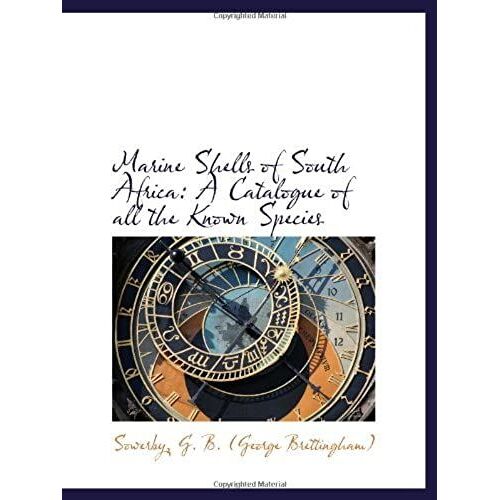 Marine Shells Of South Africa: A Catalogue Of All The Known Species