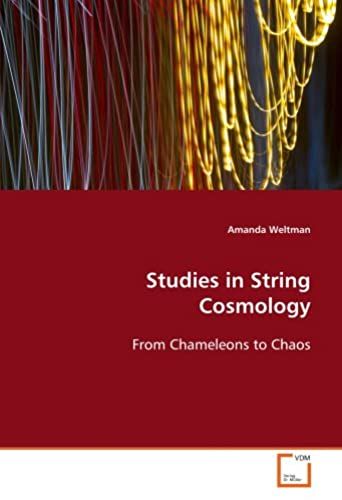 Studies In String Cosmology: From Chameleons To Chaos