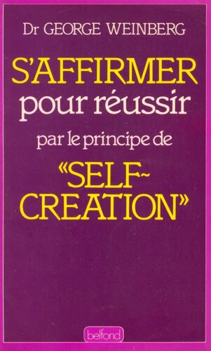 S'affirmer Pour Réussir Par Le Principe De Self-Creation