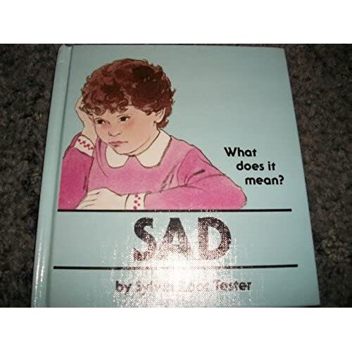 Sad (What Does It Mean Series)