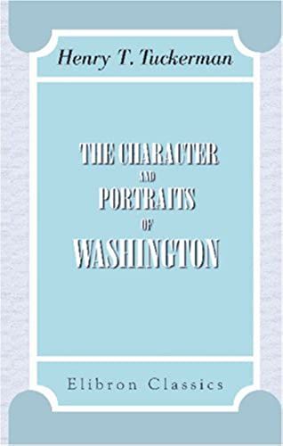 The Character And Portraits Of Washington