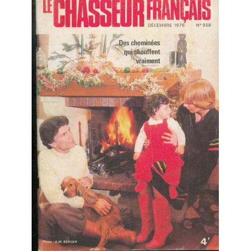 Le Chasseur Français N° 958 : Des Cheminees Qui Chauffent Vraiment