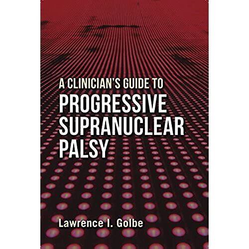 A Clinician's Guide To Progressive Supranuclear Palsy