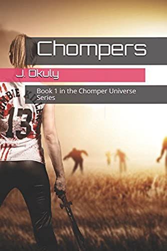 Chompers: Book 1 In The Chomper Universe Series