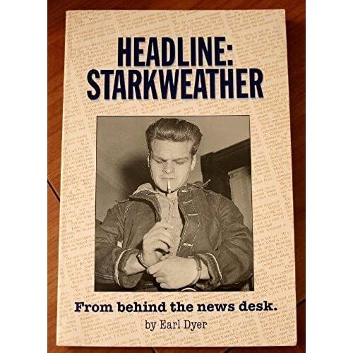 Headline: Starkweather: From Behind The News Desk By Earl Dyer (1993) Paperback