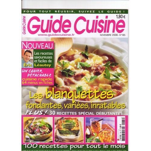 Guide Cuisine  N° 185 : Les Blanquettes Fondantes,Variées,Inratables Plus! 30 Recettes Spécial Debutantes
