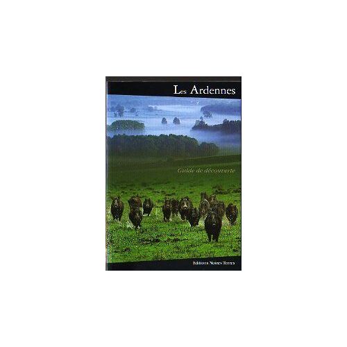 Les Ardennes, Le Guide De Découverte