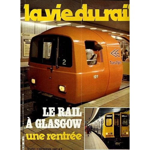 La Vie Du Rail  N° 1757 : Le Rail A Glasgow.Pays De Loire:Les Autorails X 92100 Entre En Scene!Region Parisienne:Le Rer C S'étend A L'ouest
