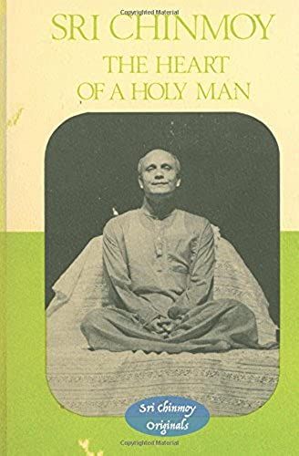 The Heart Of A Holy Man (Sri Chinmoy Originals)