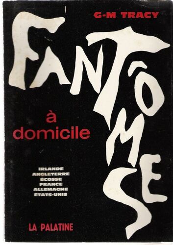 Fantômes À Domicile, Irlande, Angleterre, Ecosse, France, Allemagne, Etats-Unis