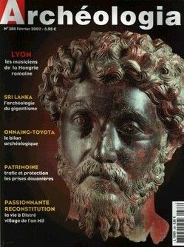 Archeologia  N° 386 : Lyon Musiciens Hongrie Roumaine - Sri Lanka L'archéologie Du Gigantisme - La Vie À Distri Village De L'an Mil