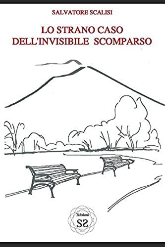 Lo Strano Caso Dell'invisibile Scomparso (Italian Edition)