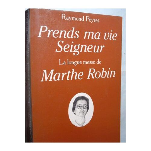 Prends Ma Vie Seigneur (La Longue Messe De Marthe Robin)