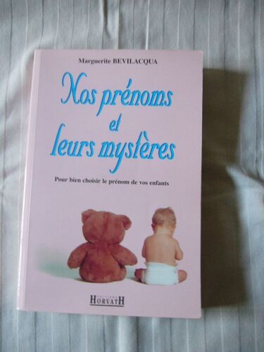 Nos Prénoms Et Leurs Mystères - Bien Choisir Le Prénom De Vos Enfants