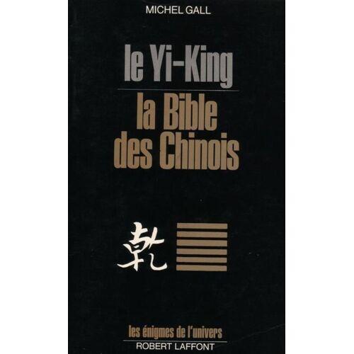 Le "Yi-King" - La Bible Des Chinois