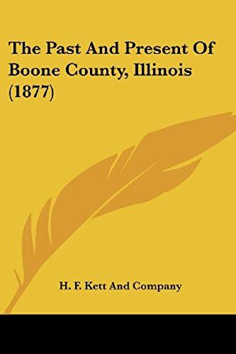 The Past And Present Of Boone County, Illinois (1877)