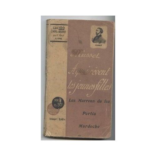 A Quoi Rêvent Les Jeunes Filles / Les Marrons Du Feu / Portia / Mardoche