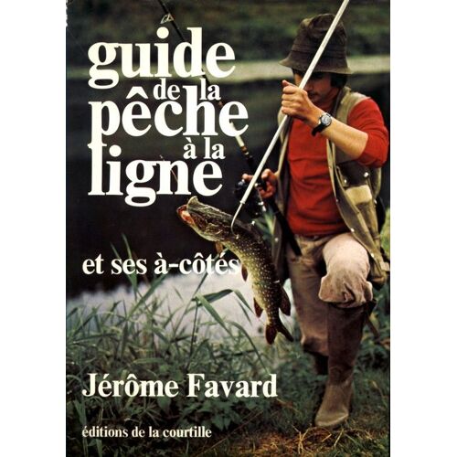Guide De La Pêche À La Ligne Et De Ses À-Côtés