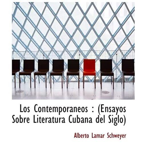 Los Contemporaneos : (Ensayos Sobre Literatura Cubana Del Siglo) (Spanish Edition)