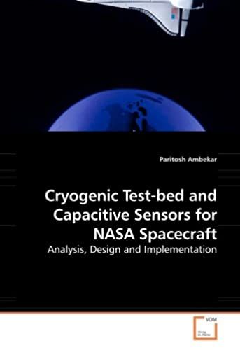 Cryogenic Test-Bed And Capacitive Sensors For Nasa Spacecraft: Analysis, Design And Implementation