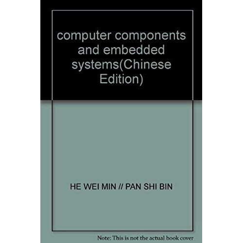 Computer Components And Embedded Systems(Chinese Edition)