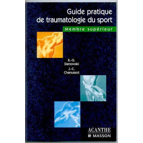 Guide Pratique De Traumatologie Du Sport - Membre Supérieur