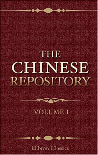 The Chinese Repository: Volume 1. No.1-12. From May, 1832, To April, 1833