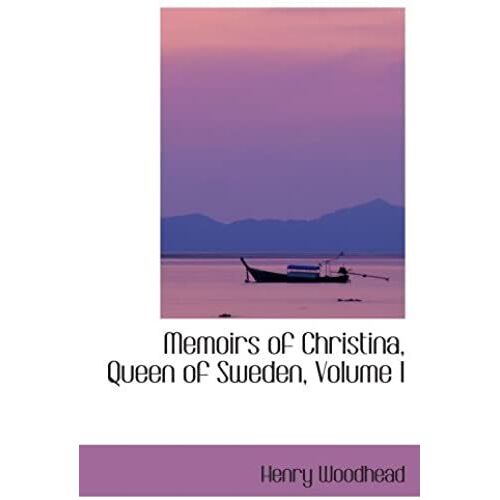 Memoirs Of Christina, Queen Of Sweden, Volume I