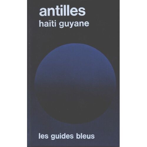 Antilles Françaises, Guyane, Haïti, Croisières Aux Caraïbes