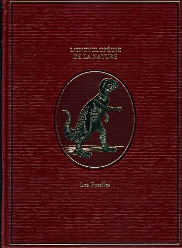 L'encyclopédie De La Nature - Volume 9 : Les Fossiles